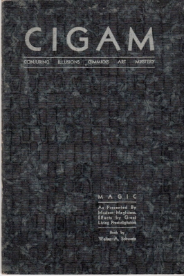 Walter A.Schwartz - CIGAM conjuring illusions gimmicks art myste - Click Image to Close